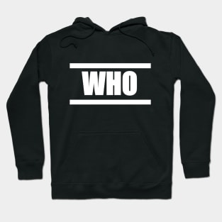 'WHO' (White Design) Hoodie